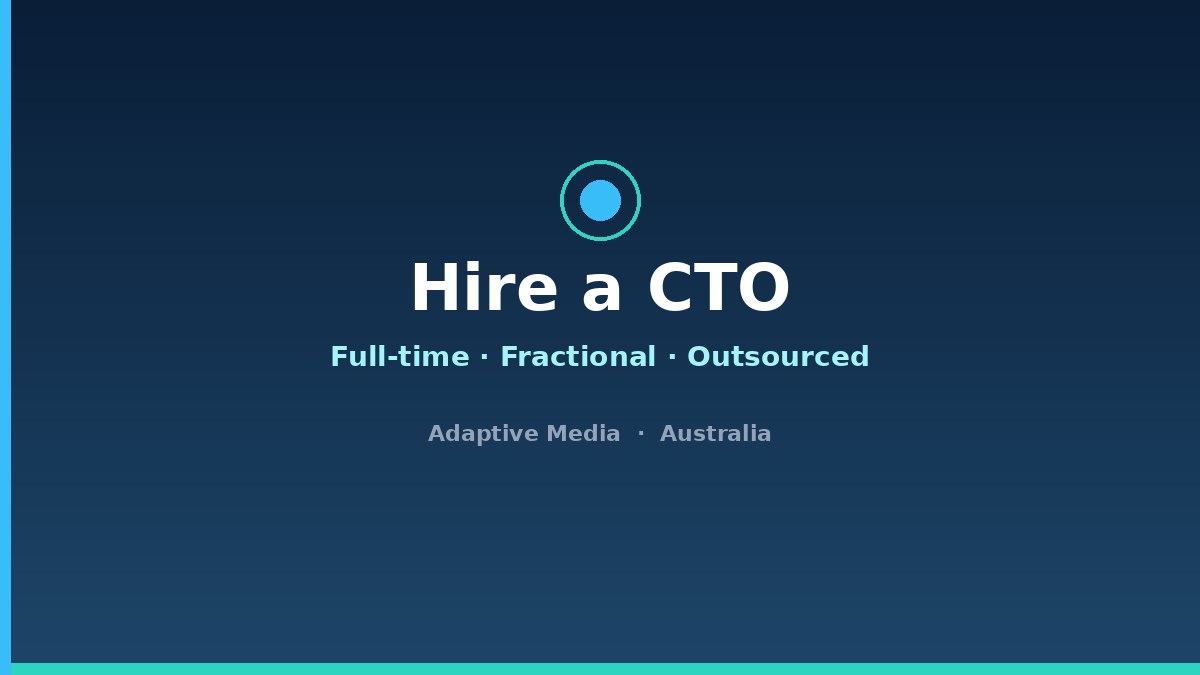 Hire a CTO Australia: Full-Time, Fractional or Outsourced — How to Decide in 2026